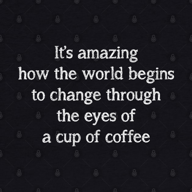 through the eyes of a cup of coffee by AA